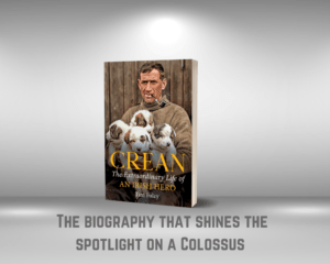 Tom Crean biography - Crean: The Extraordinary Life of an Irish Hero